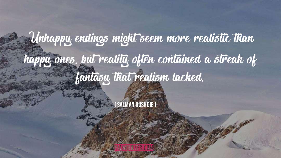 Salman Rushdie Quotes: Unhappy endings might seem more