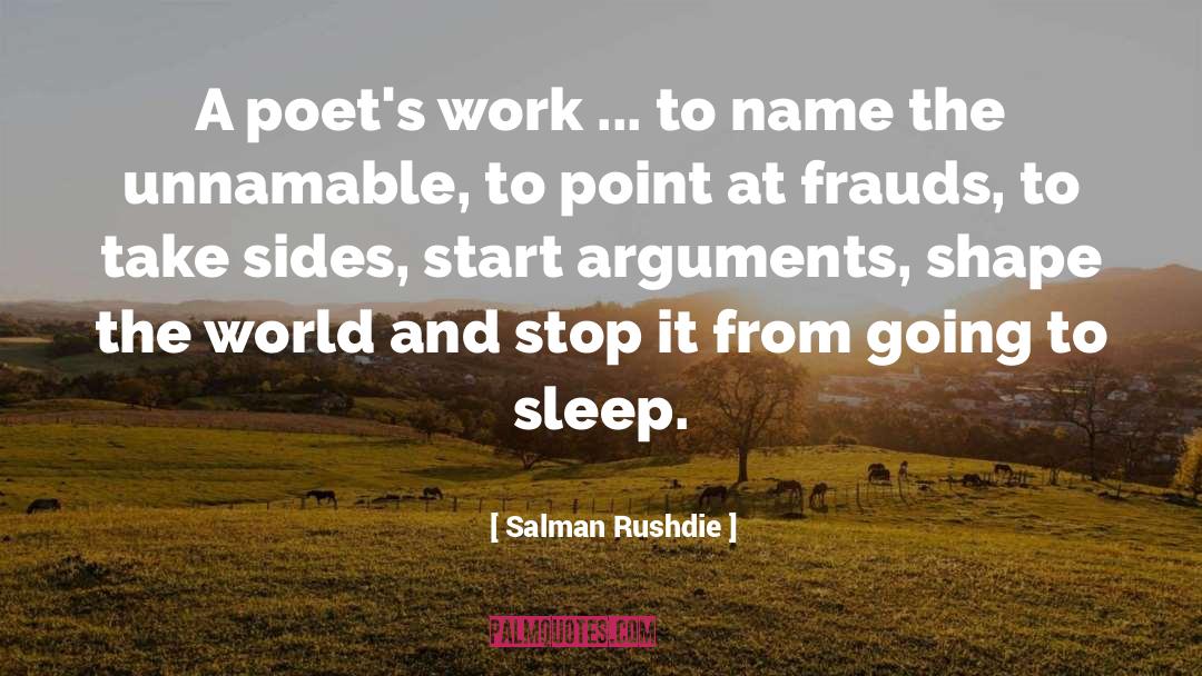 Salman Rushdie Quotes: A poet's work ... to