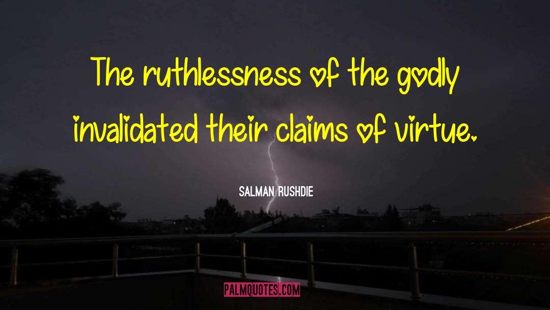 Salman Rushdie Quotes: The ruthlessness of the godly