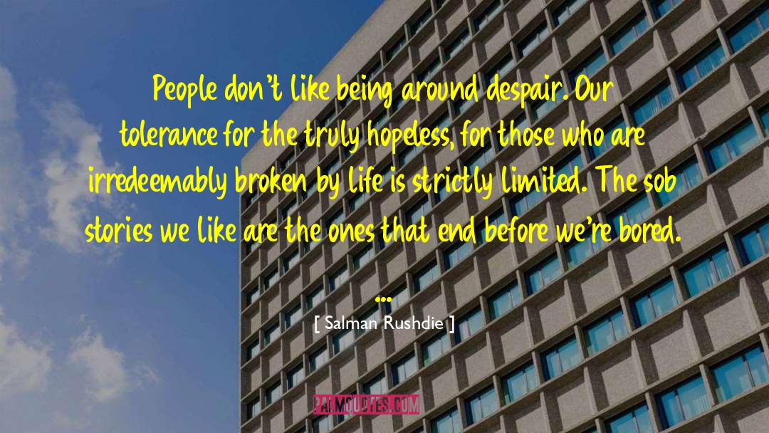 Salman Rushdie Quotes: People don't like being around