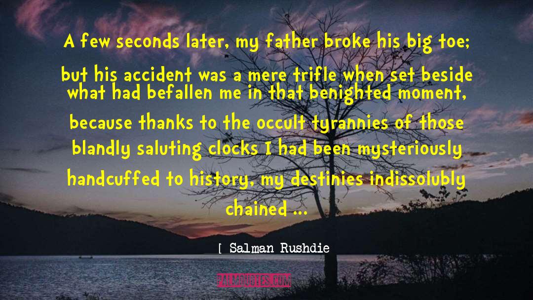 Salman Rushdie Quotes: A few seconds later, my