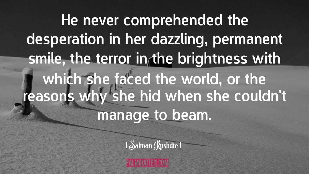 Salman Rushdie Quotes: He never comprehended the desperation