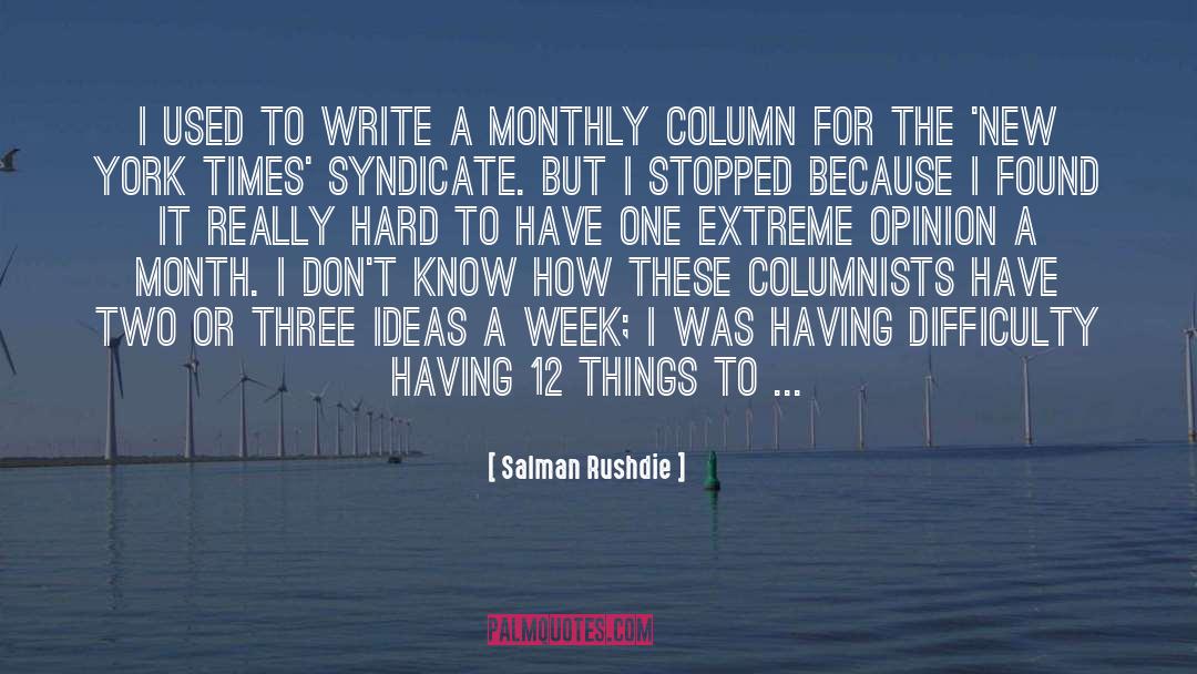 Salman Rushdie Quotes: I used to write a