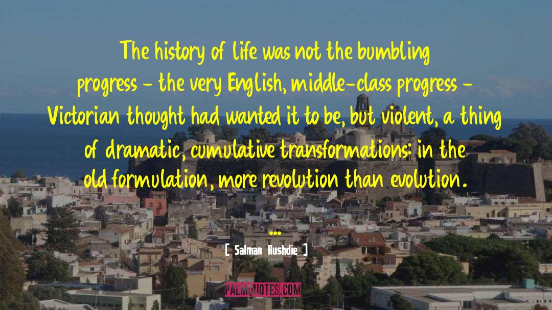 Salman Rushdie Quotes: The history of life was
