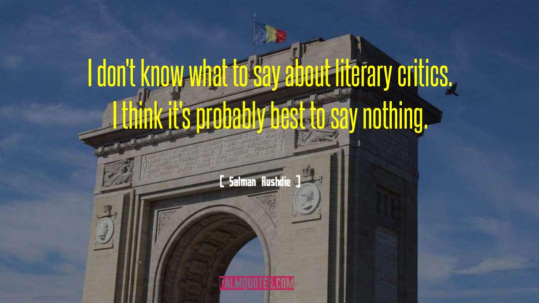 Salman Rushdie Quotes: I don't know what to