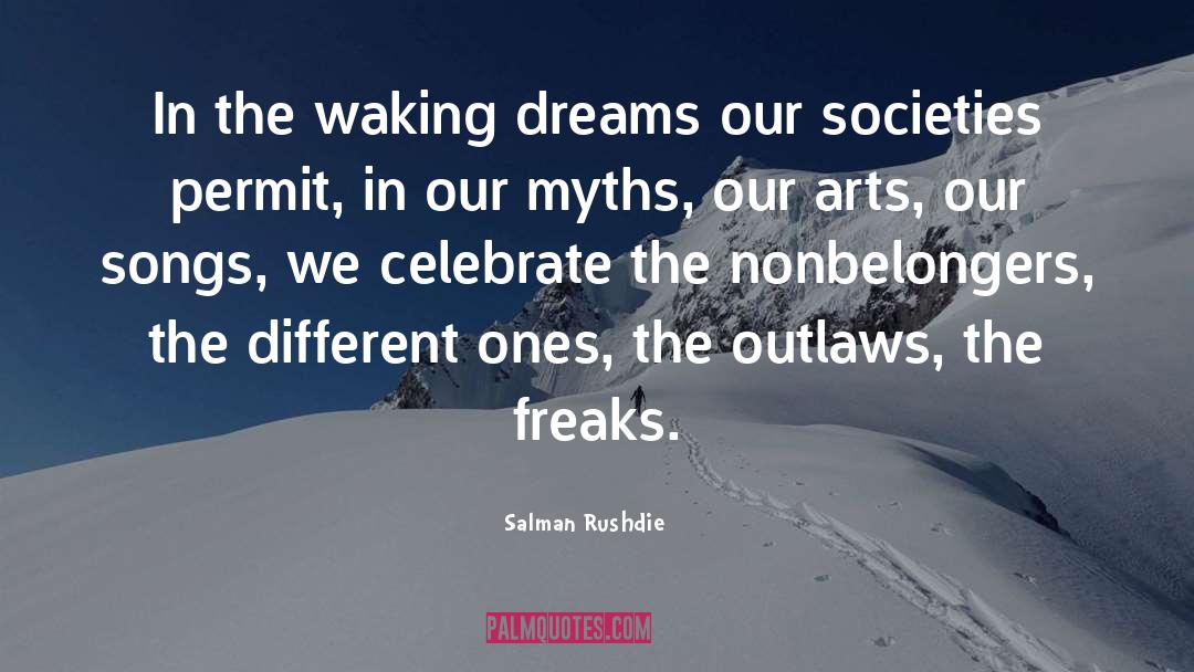 Salman Rushdie Quotes: In the waking dreams our