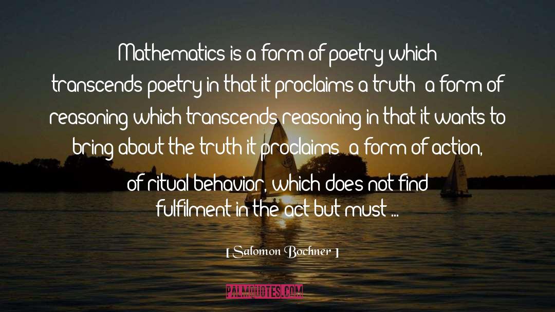 Salomon Bochner Quotes: Mathematics is a form of