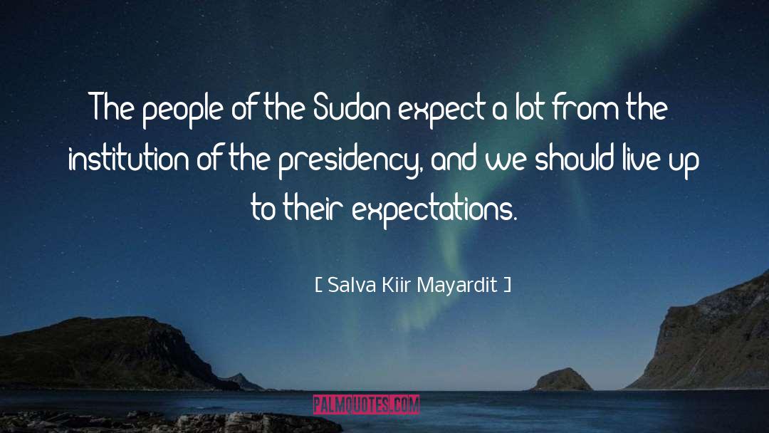 Salva Kiir Mayardit Quotes: The people of the Sudan