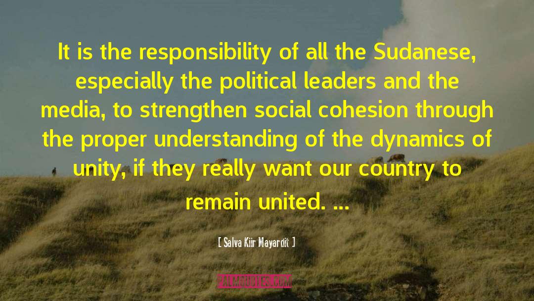Salva Kiir Mayardit Quotes: It is the responsibility of