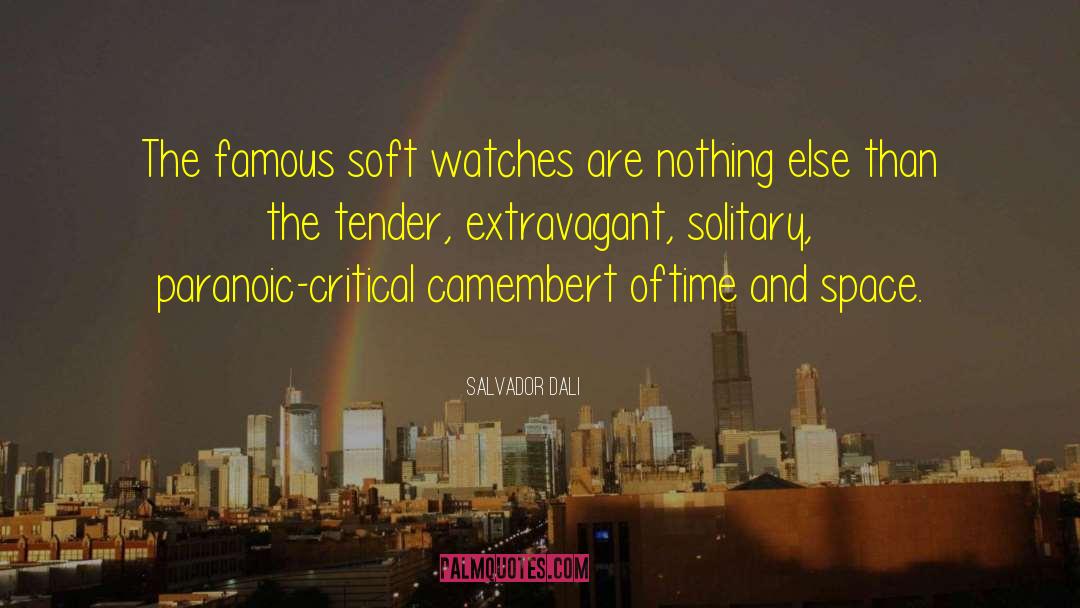 Salvador Dali Quotes: The famous soft watches are