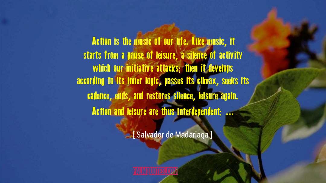Salvador De Madariaga Quotes: Action is the music of