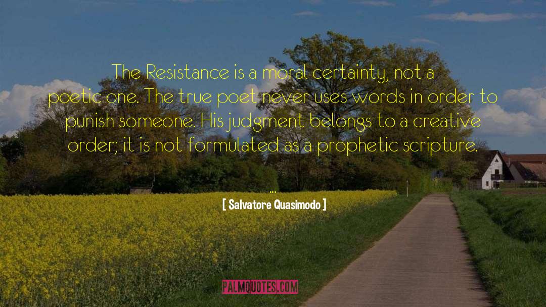 Salvatore Quasimodo Quotes: The Resistance is a moral