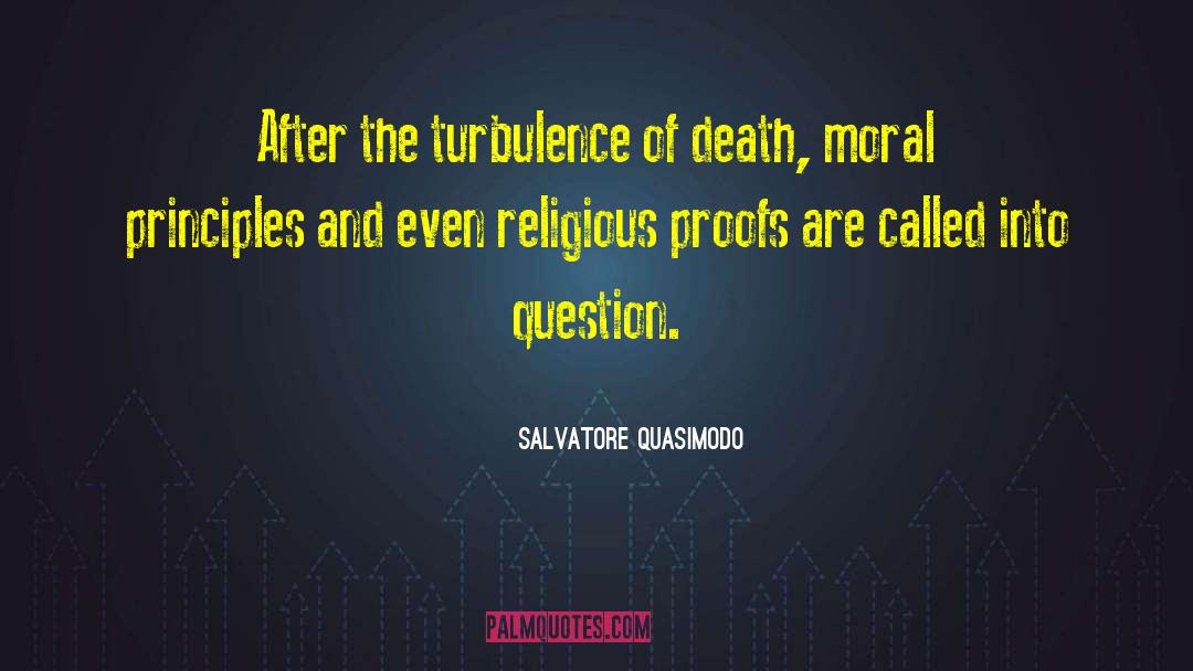 Salvatore Quasimodo Quotes: After the turbulence of death,