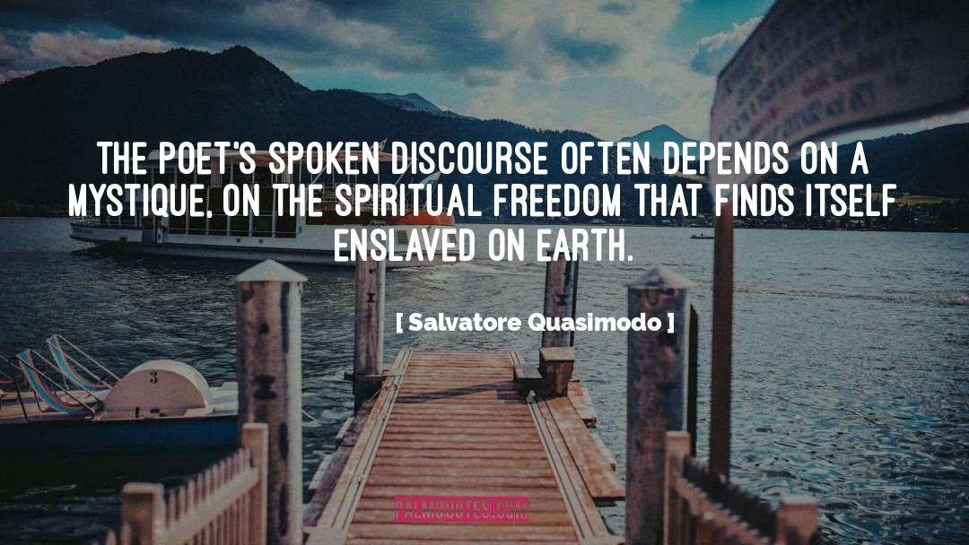 Salvatore Quasimodo Quotes: The poet's spoken discourse often