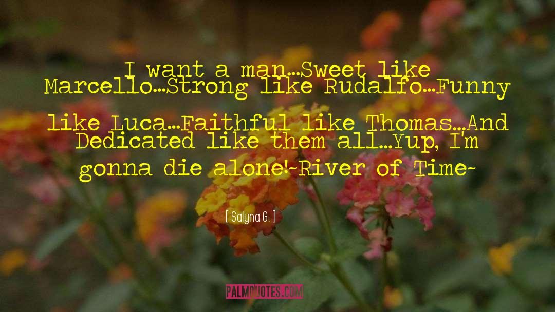 Salyna G. Quotes: I want a man…<br /><br