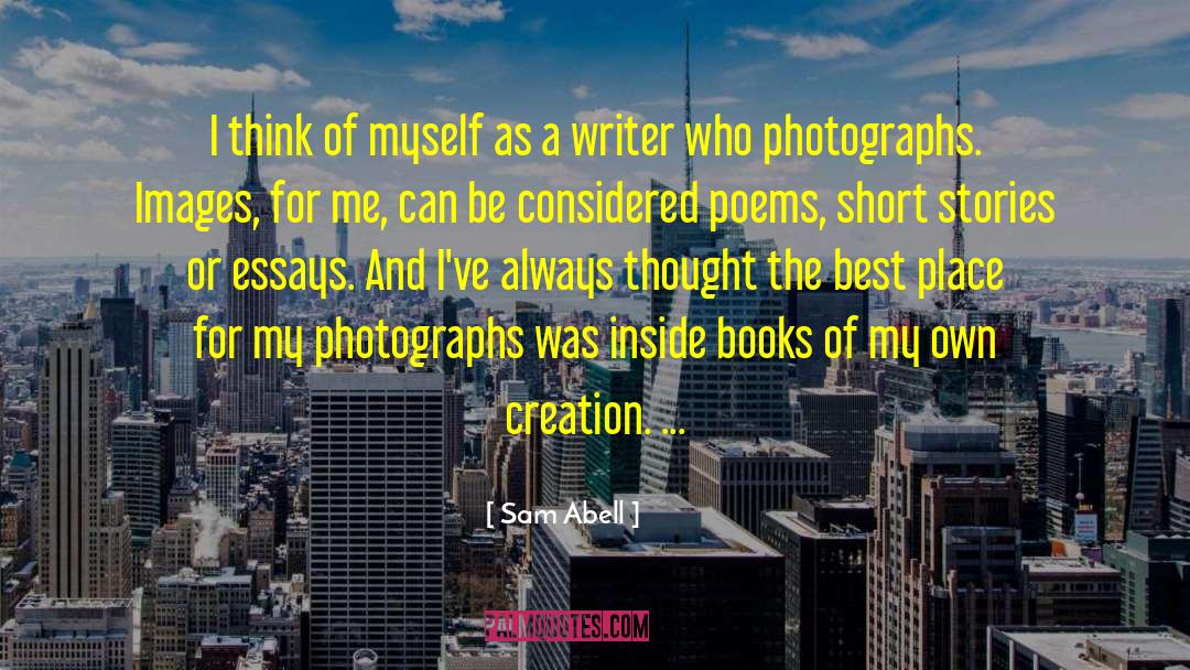 Sam Abell Quotes: I think of myself as