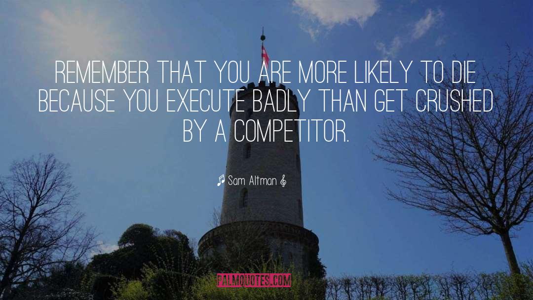 Sam Altman Quotes: Remember that you are more