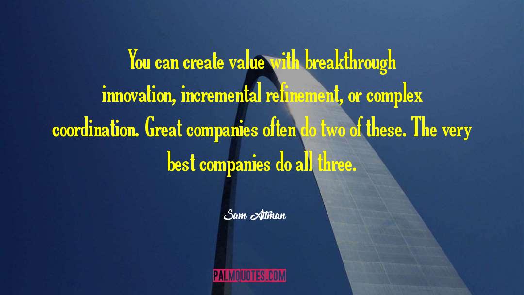 Sam Altman Quotes: You can create value with