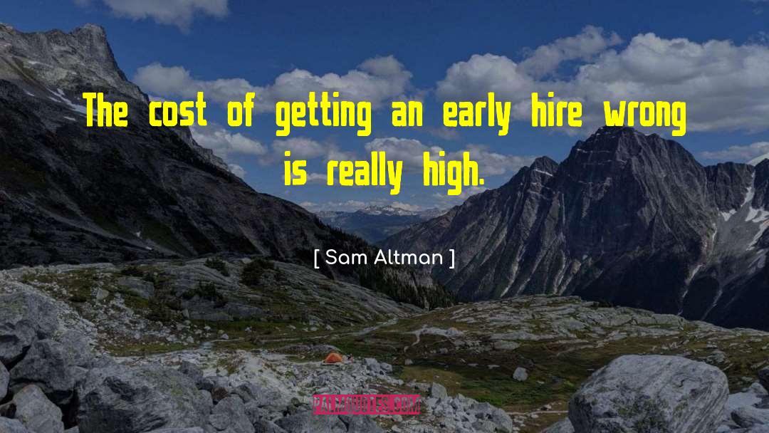 Sam Altman Quotes: The cost of getting an