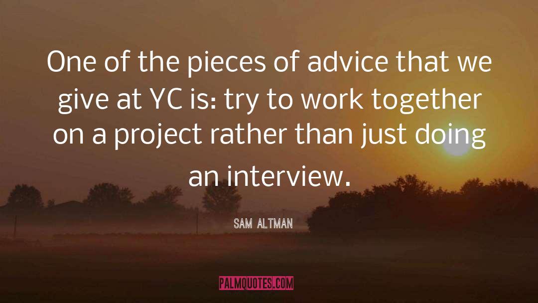 Sam Altman Quotes: One of the pieces of