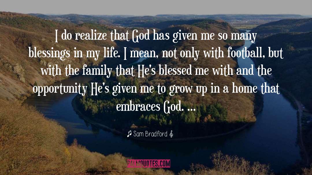 Sam Bradford Quotes: I do realize that God