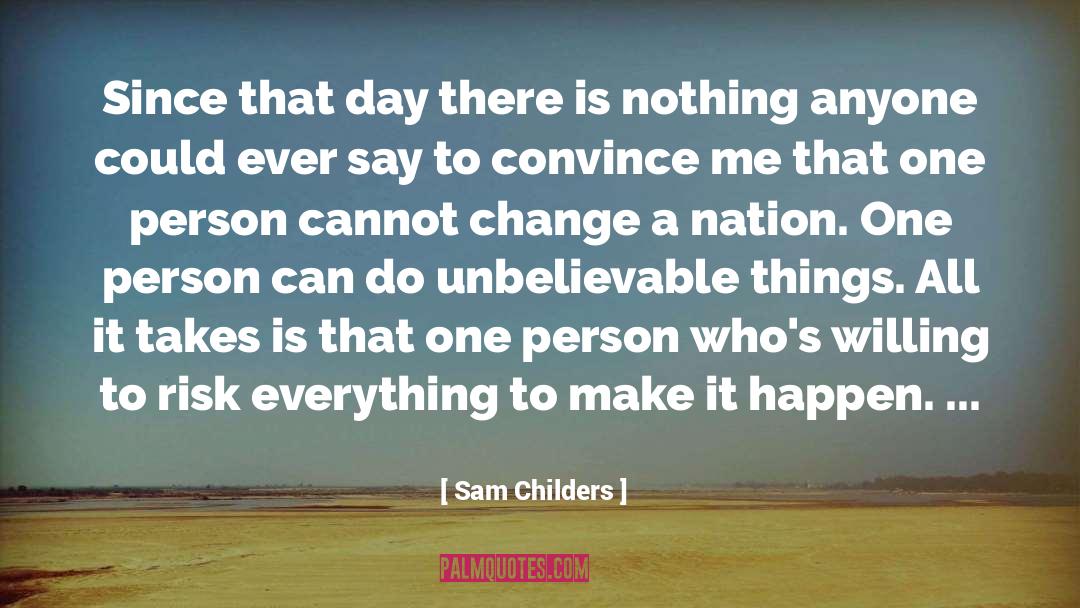 Sam Childers Quotes: Since that day there is