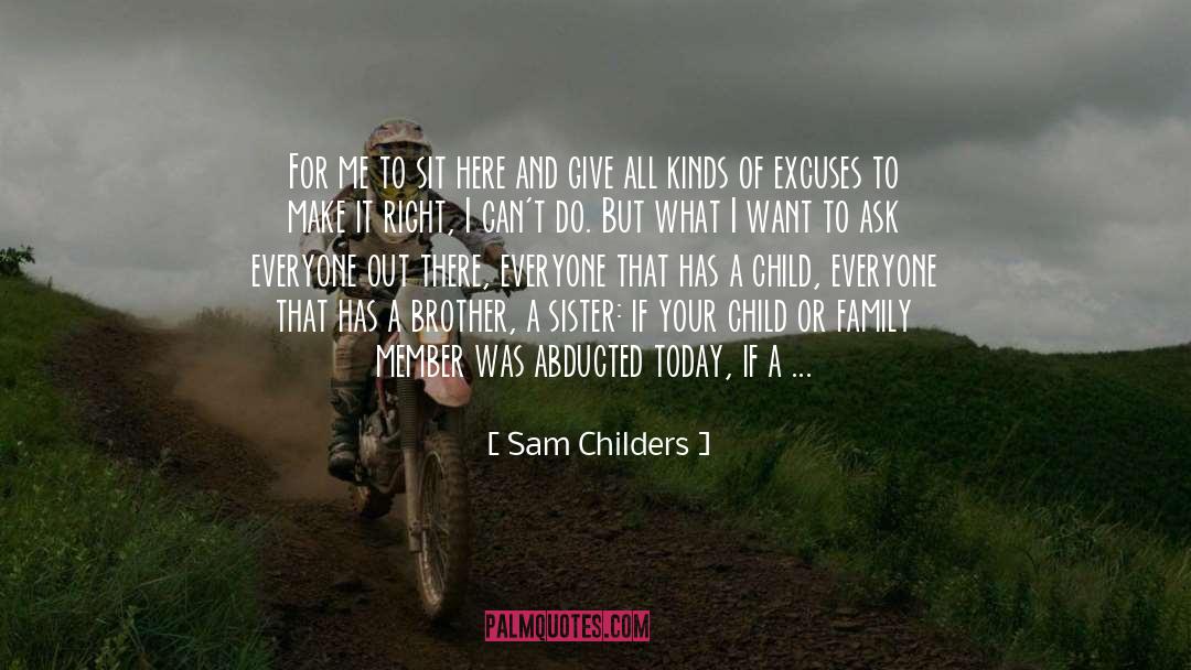 Sam Childers Quotes: For me to sit here