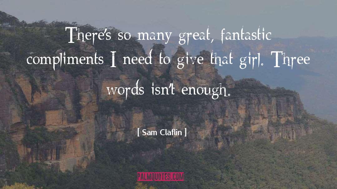 Sam Claflin Quotes: There's so many great, fantastic