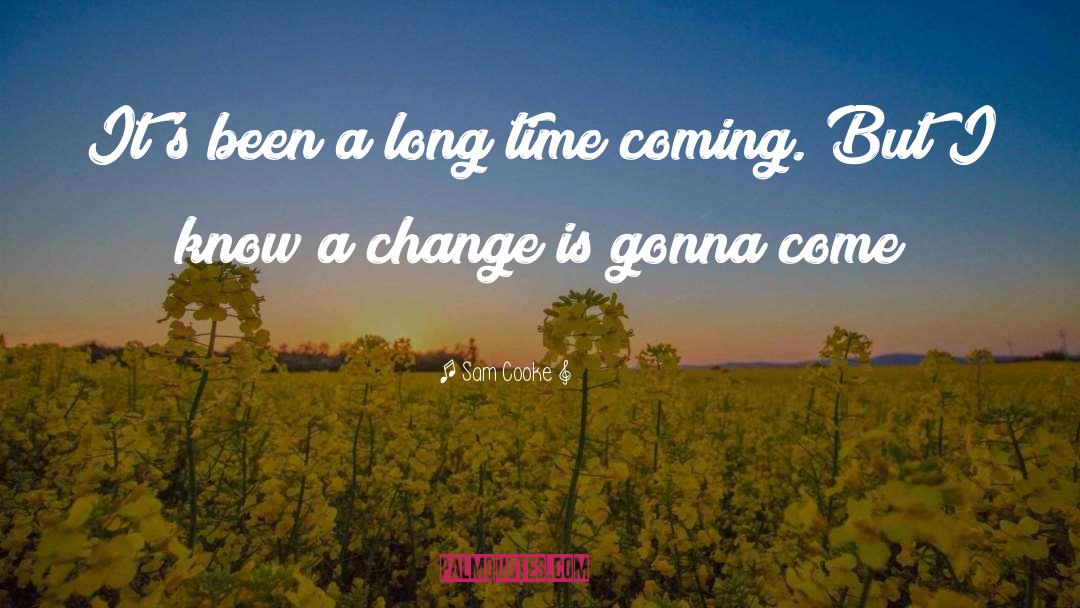 Sam Cooke Quotes: It's been a long time