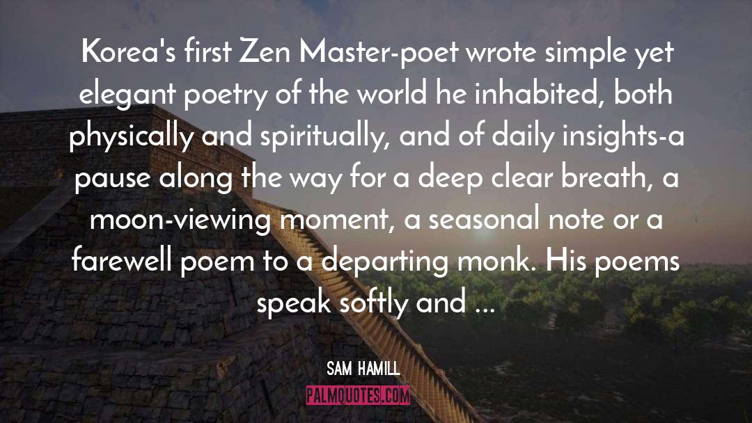 Sam Hamill Quotes: Korea's first Zen Master-poet wrote
