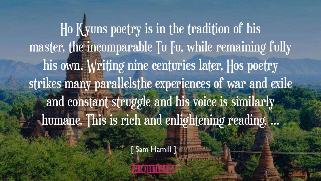 Sam Hamill Quotes: Ho Kyuns poetry is in