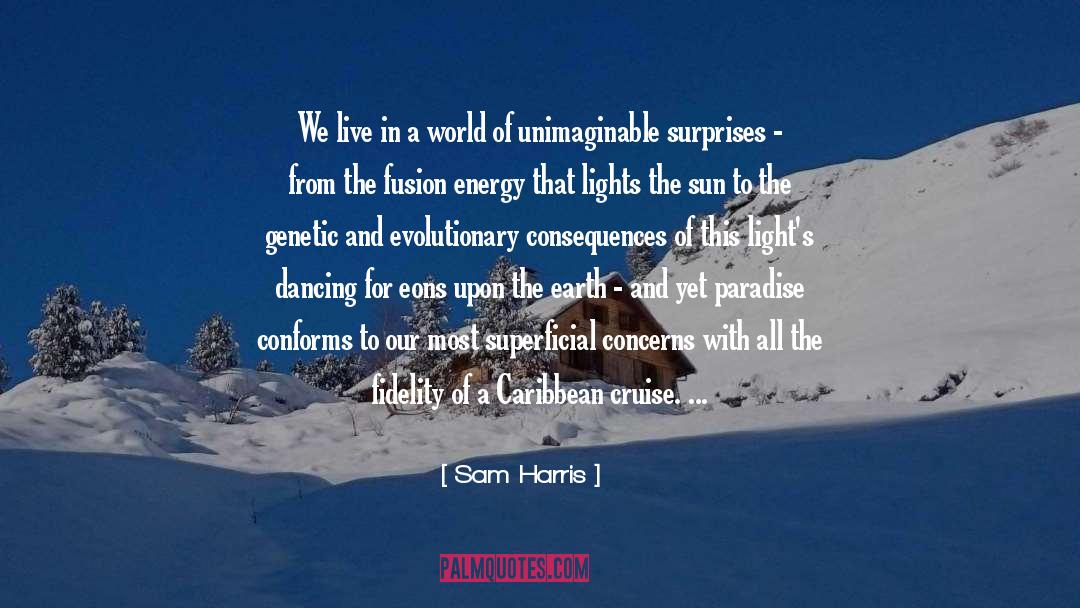 Sam Harris Quotes: We live in a world