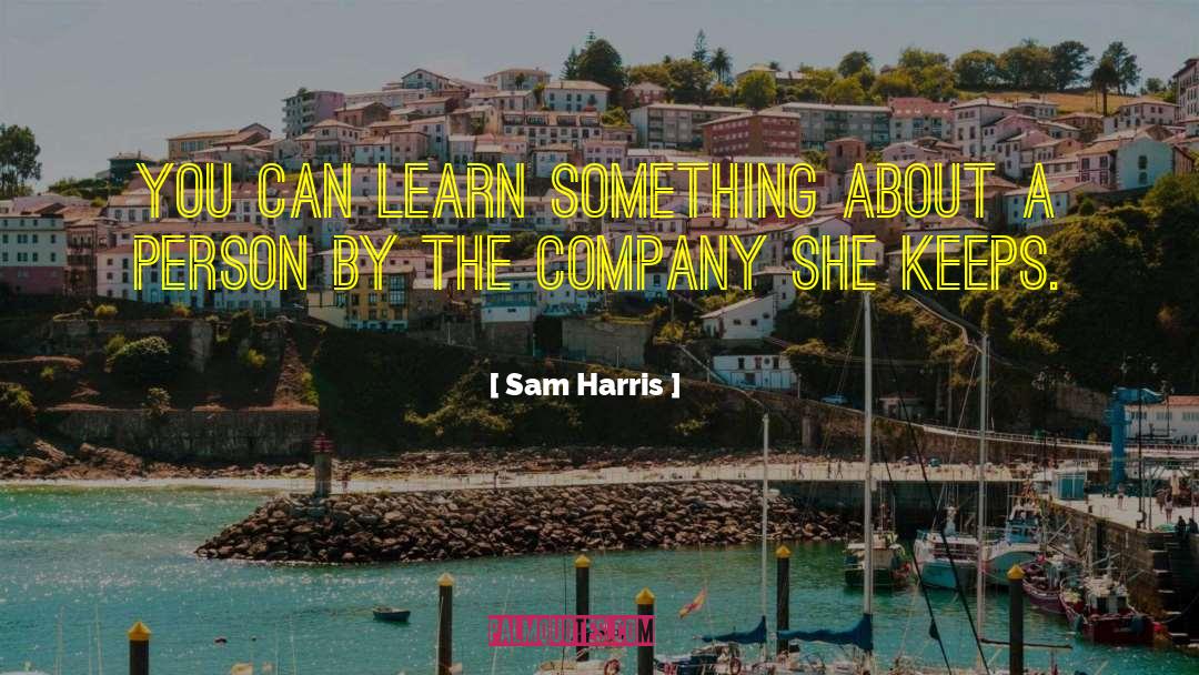 Sam Harris Quotes: You can learn something about