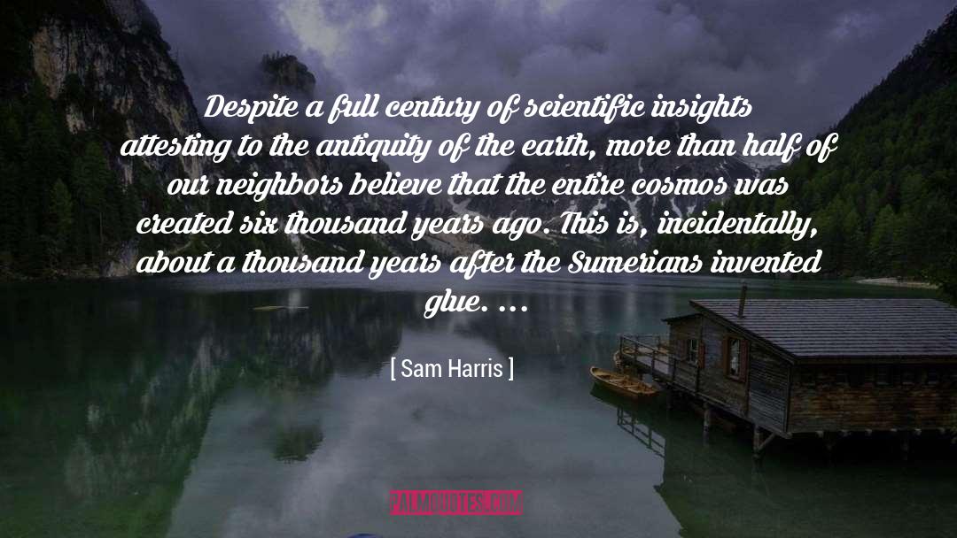 Sam Harris Quotes: Despite a full century of