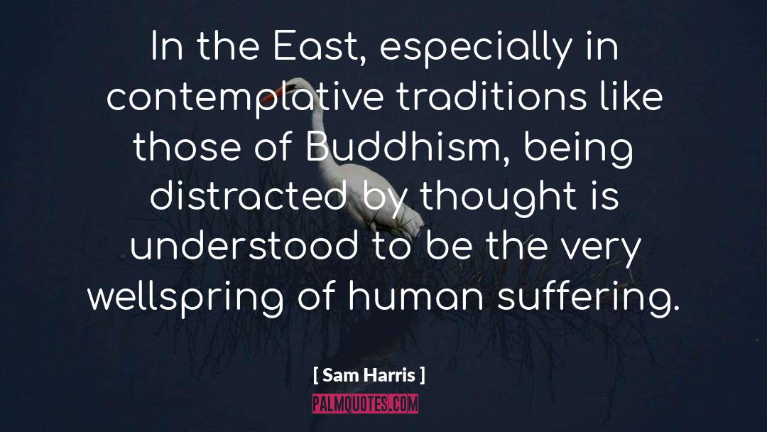 Sam Harris Quotes: In the East, especially in