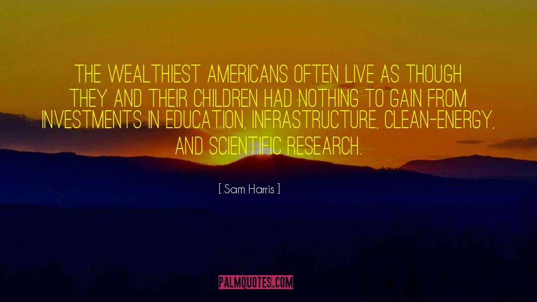 Sam Harris Quotes: The wealthiest Americans often live