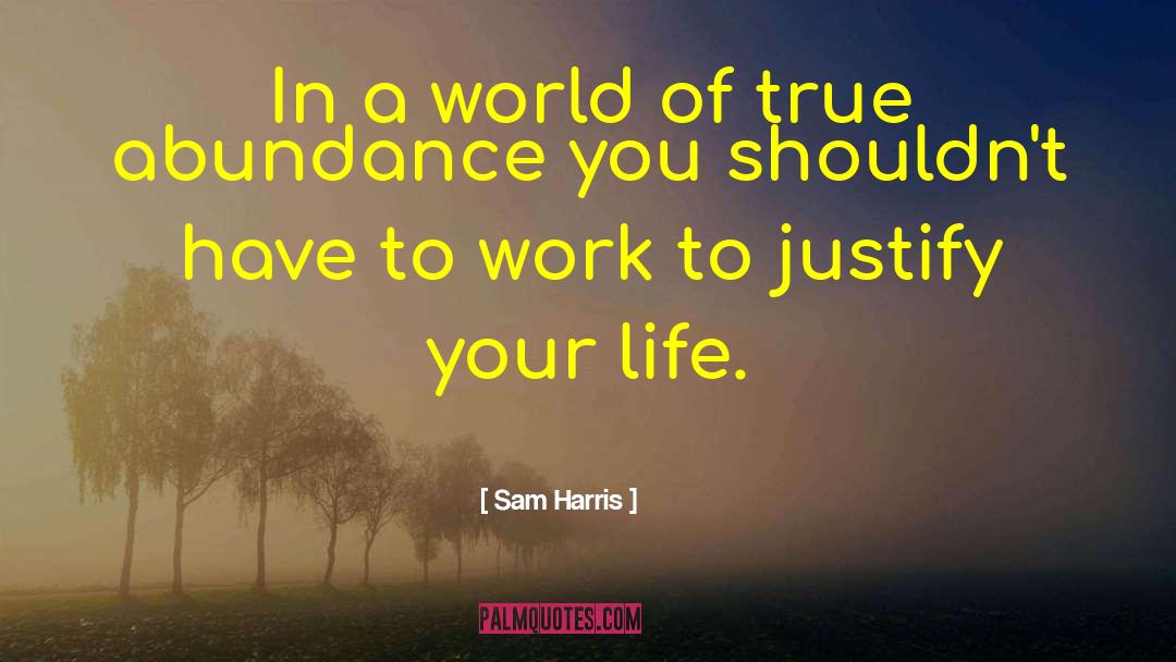 Sam Harris Quotes: In a world of true