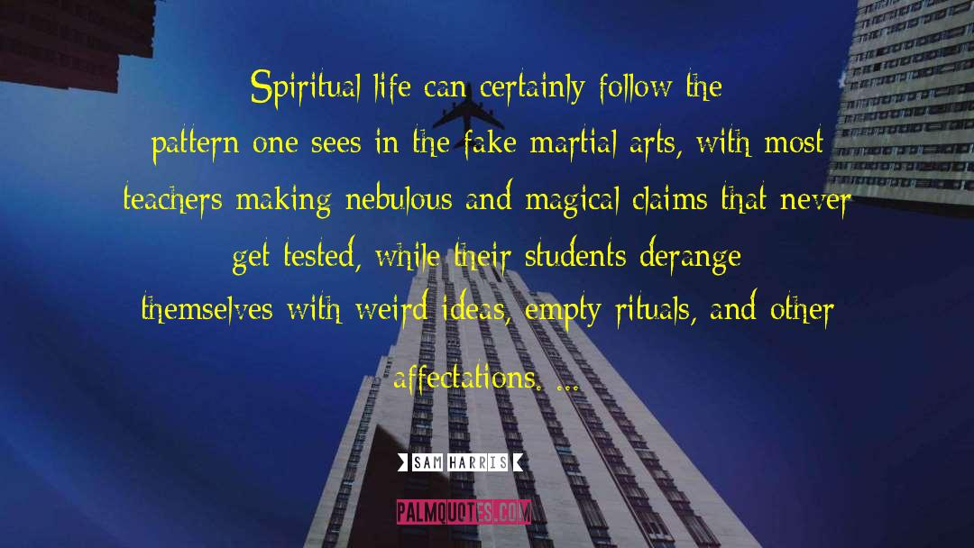 Sam Harris Quotes: Spiritual life can certainly follow