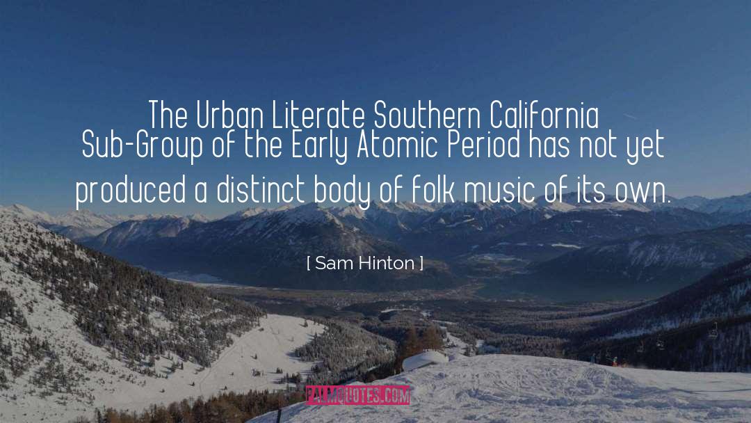 Sam Hinton Quotes: The Urban Literate Southern California