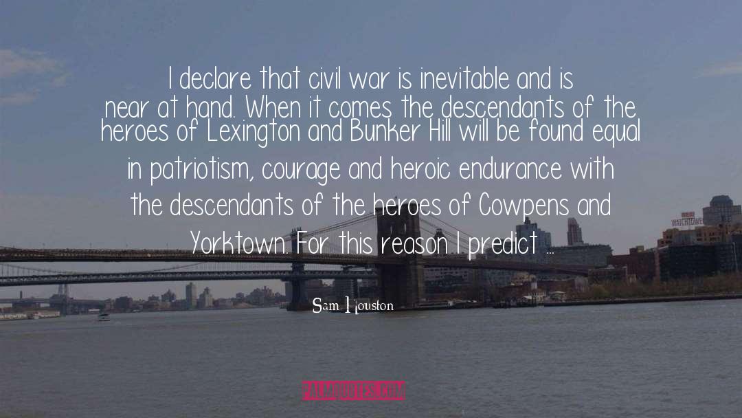 Sam Houston Quotes: I declare that civil war