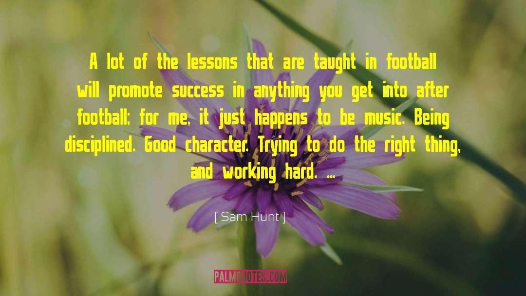 Sam Hunt Quotes: A lot of the lessons