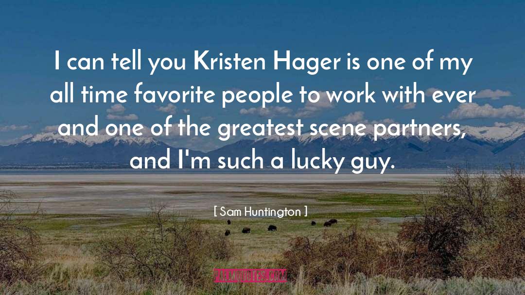 Sam Huntington Quotes: I can tell you Kristen