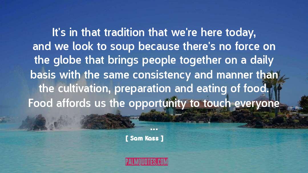Sam Kass Quotes: It's in that tradition that