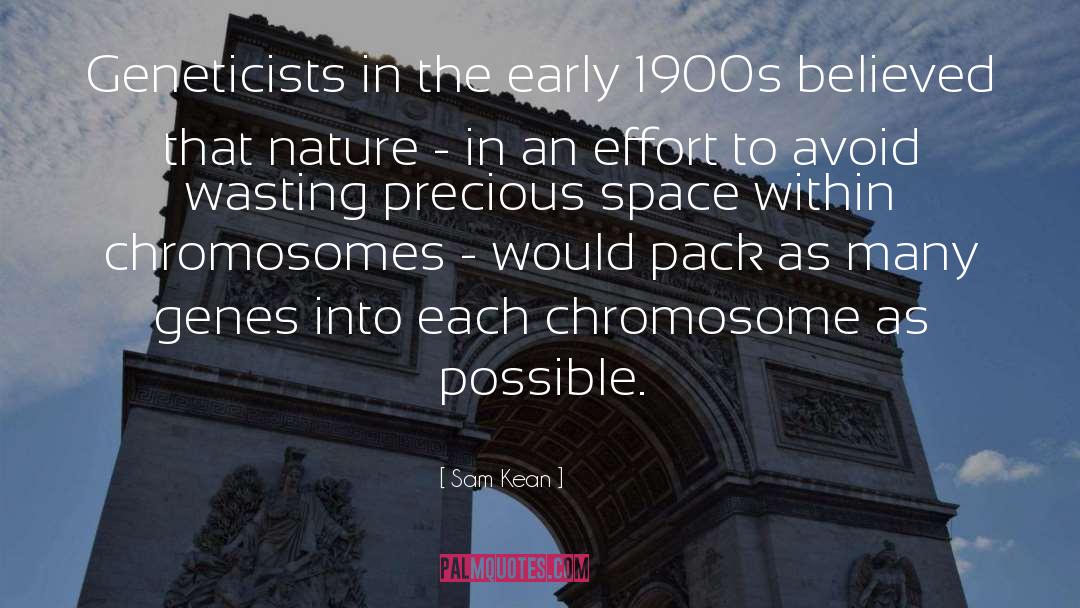 Sam Kean Quotes: Geneticists in the early 1900s