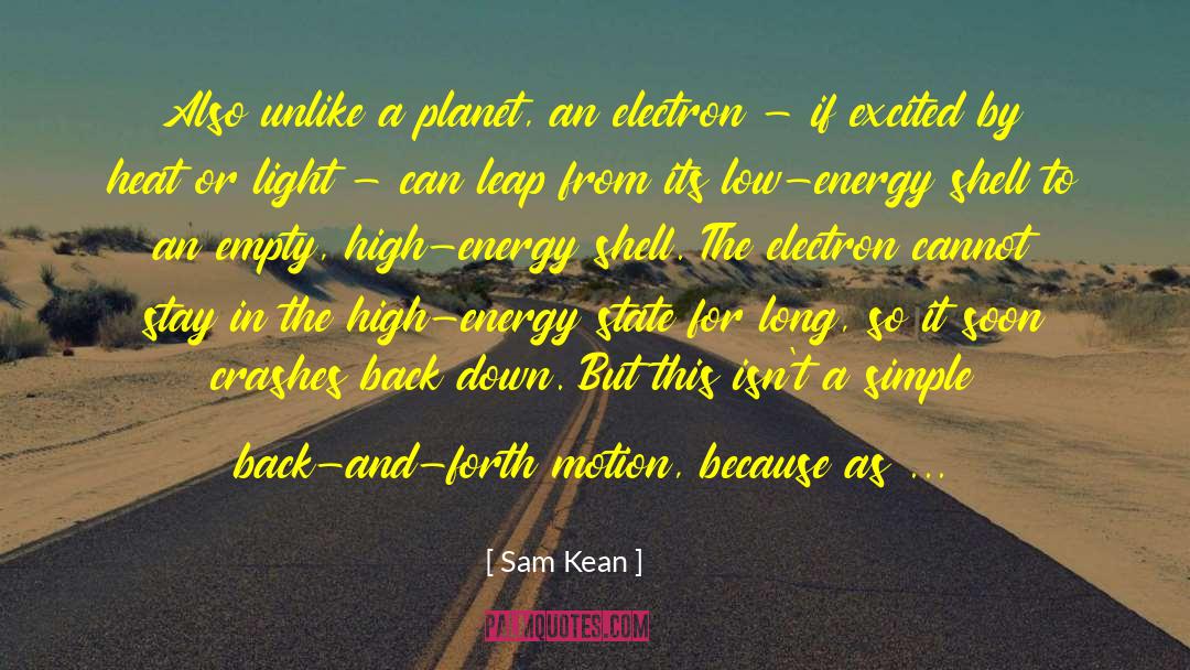 Sam Kean Quotes: Also unlike a planet, an