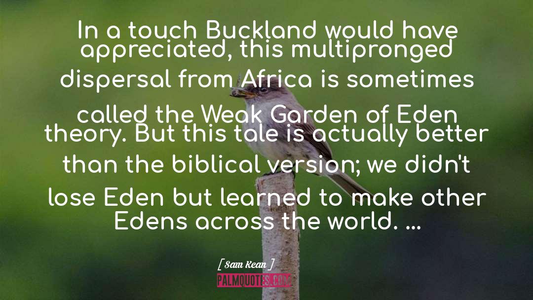 Sam Kean Quotes: In a touch Buckland would