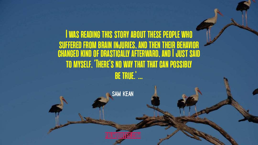 Sam Kean Quotes: I was reading this story