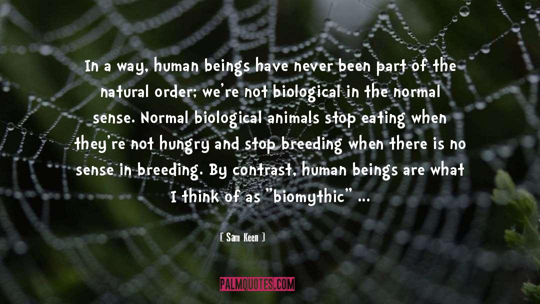 Sam Keen Quotes: In a way, human beings