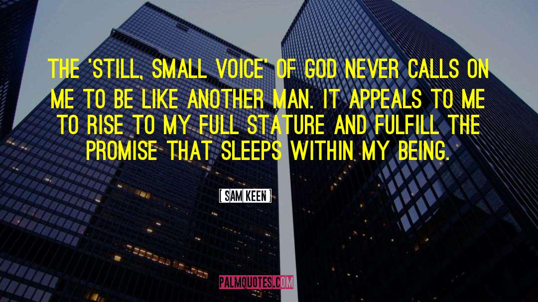 Sam Keen Quotes: The 'still, small voice' of