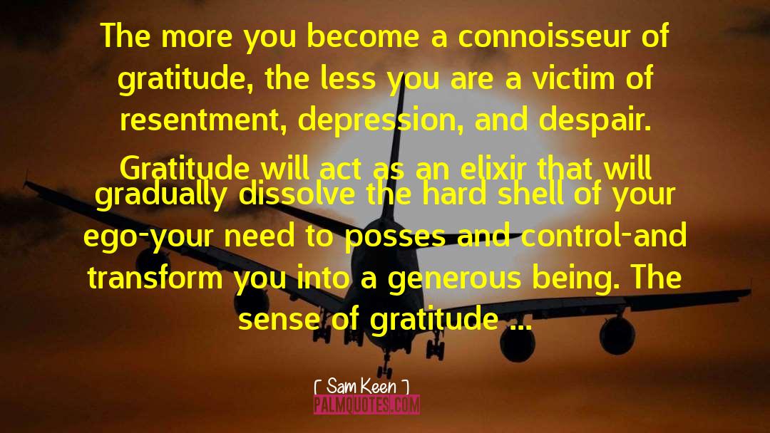 Sam Keen Quotes: The more you become a